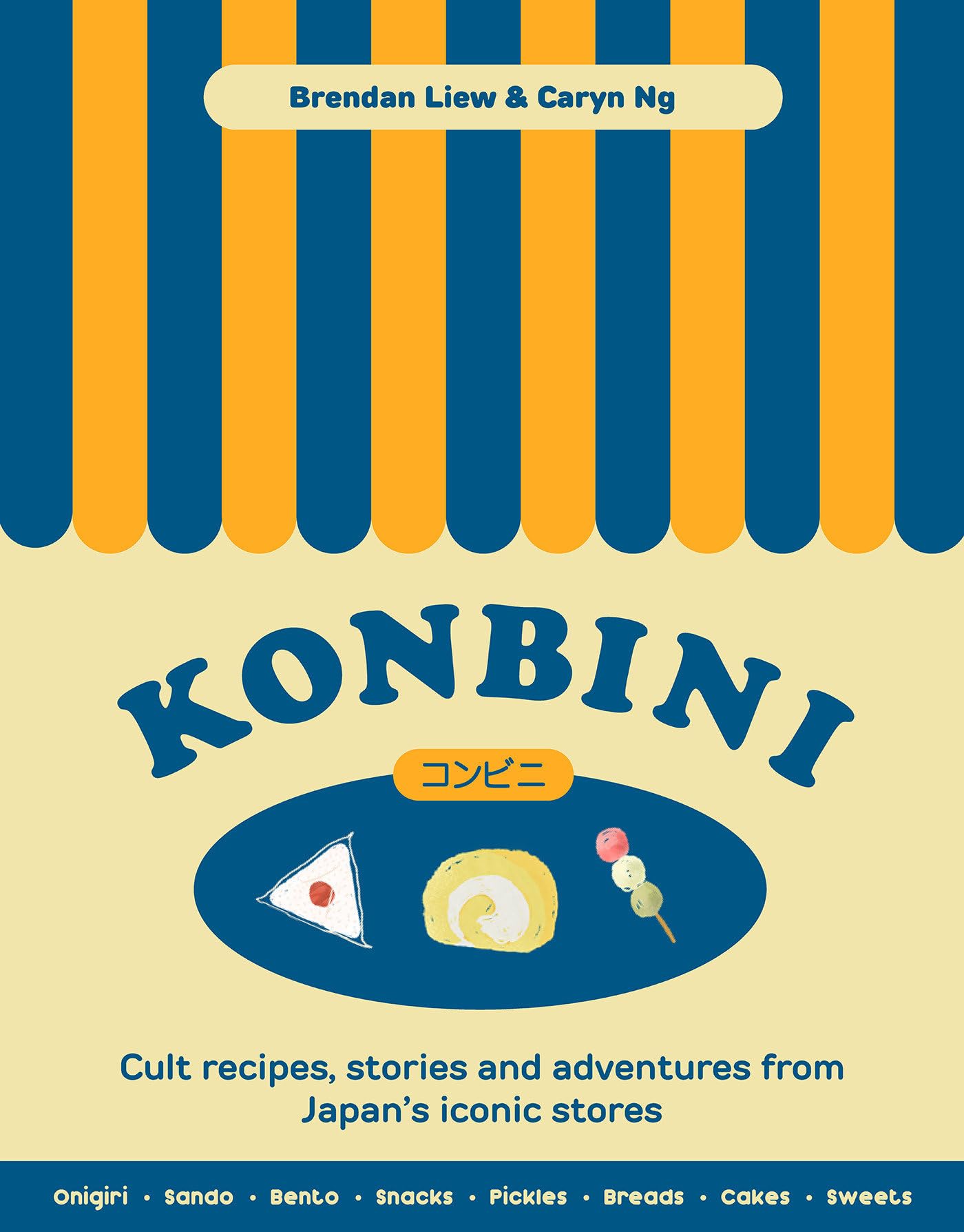 Konbini: Cult recipes, stories and adventures from Japans iconic convenience stores,New