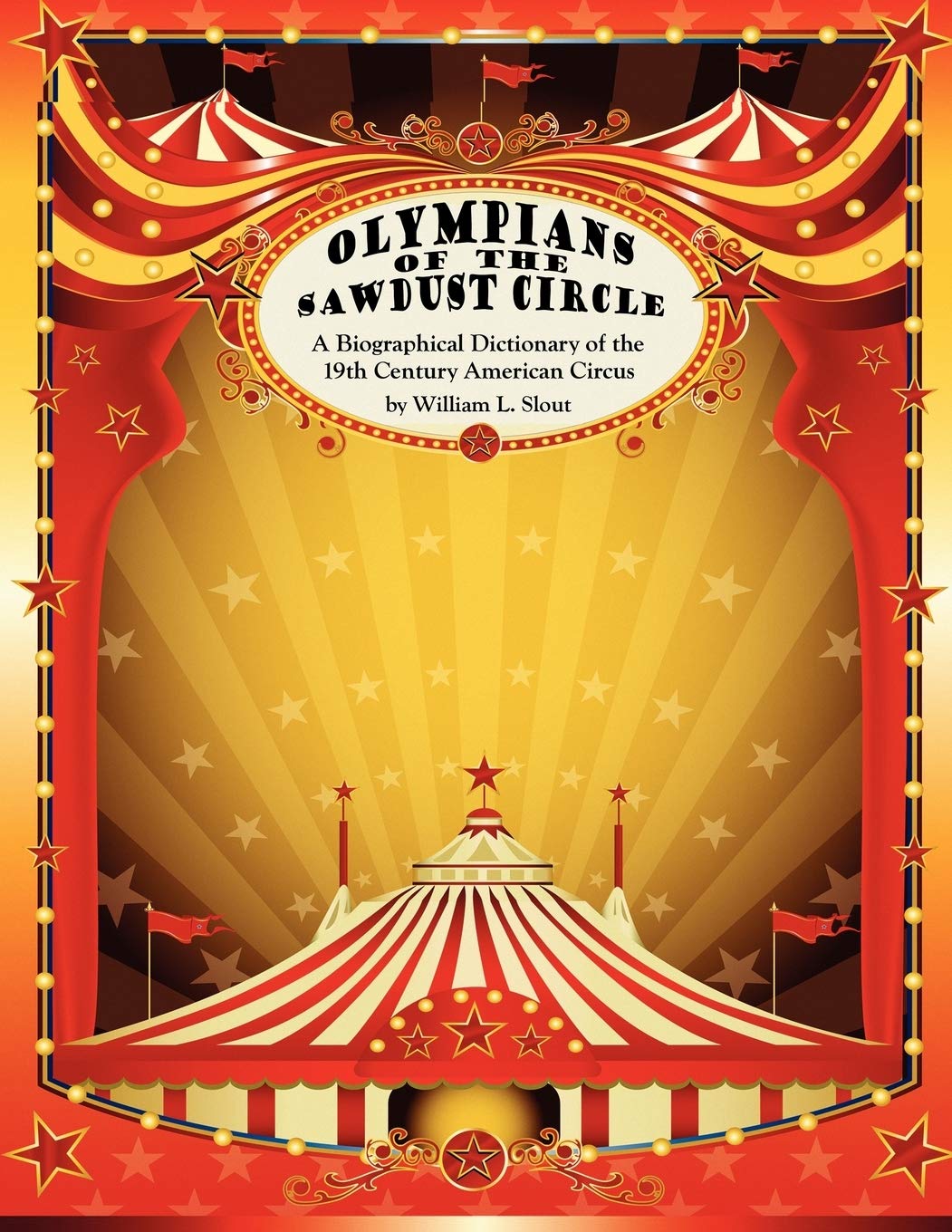 Olympians Of The Sawdust Circle: A Biographical Dictionary Of The Nineteenth Century American Circus (Malcolm Hulke Studies In C,New