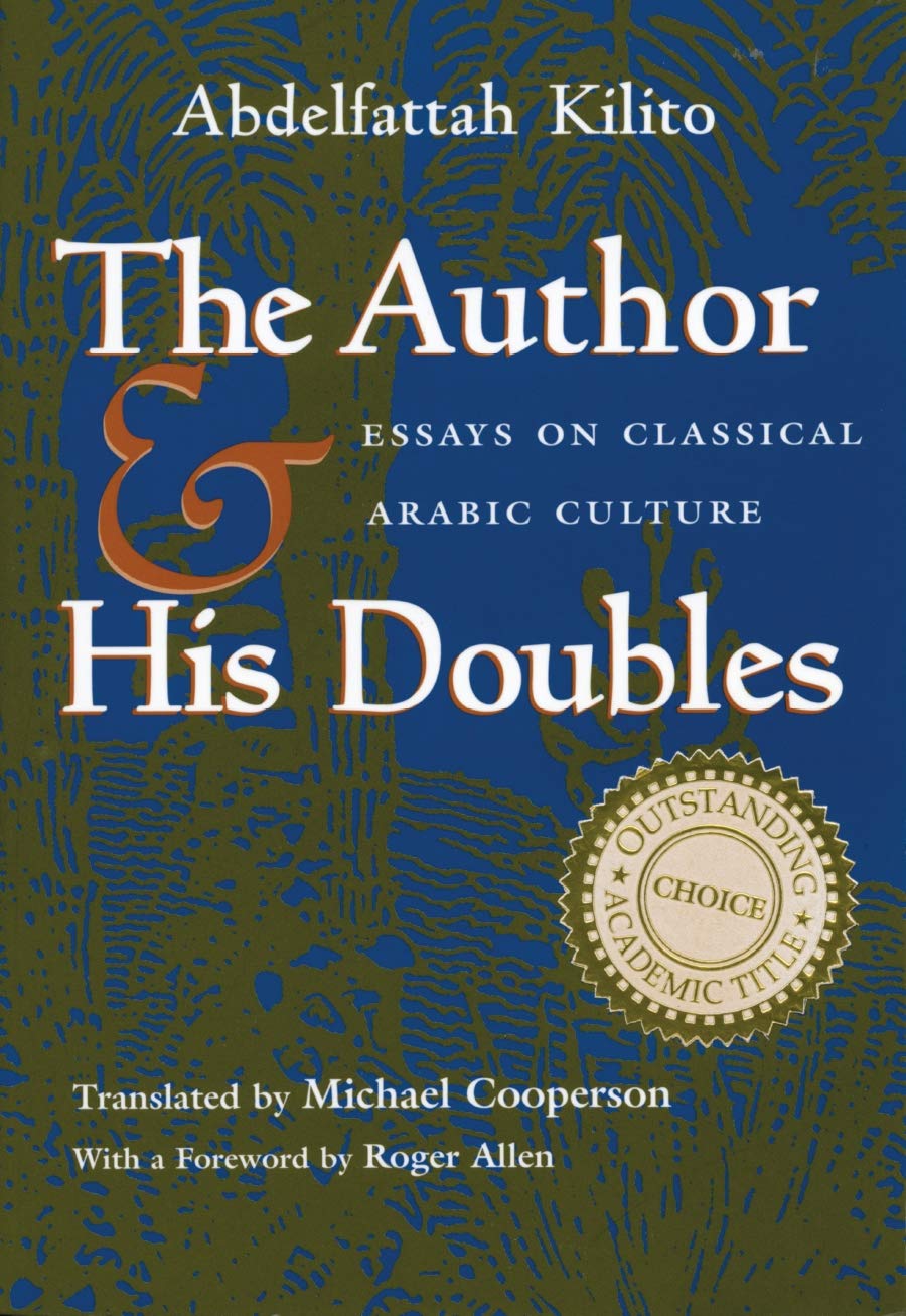 The Author And His Doubles: Essays On Classical Arabic Culture (Middle East Literature In Translation),Used