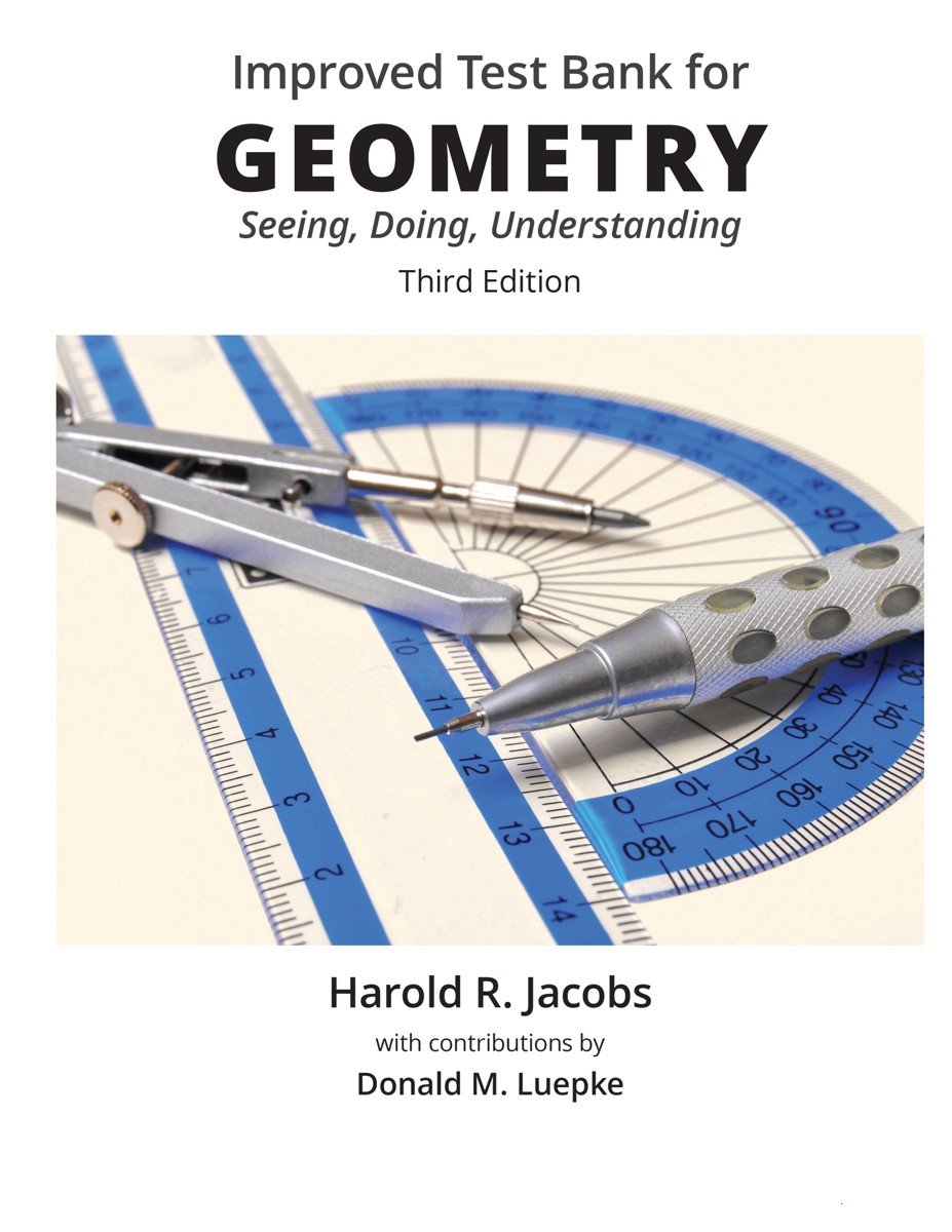 Improved Test Bank For Geometry: Seeing, Doing, Understanding,New