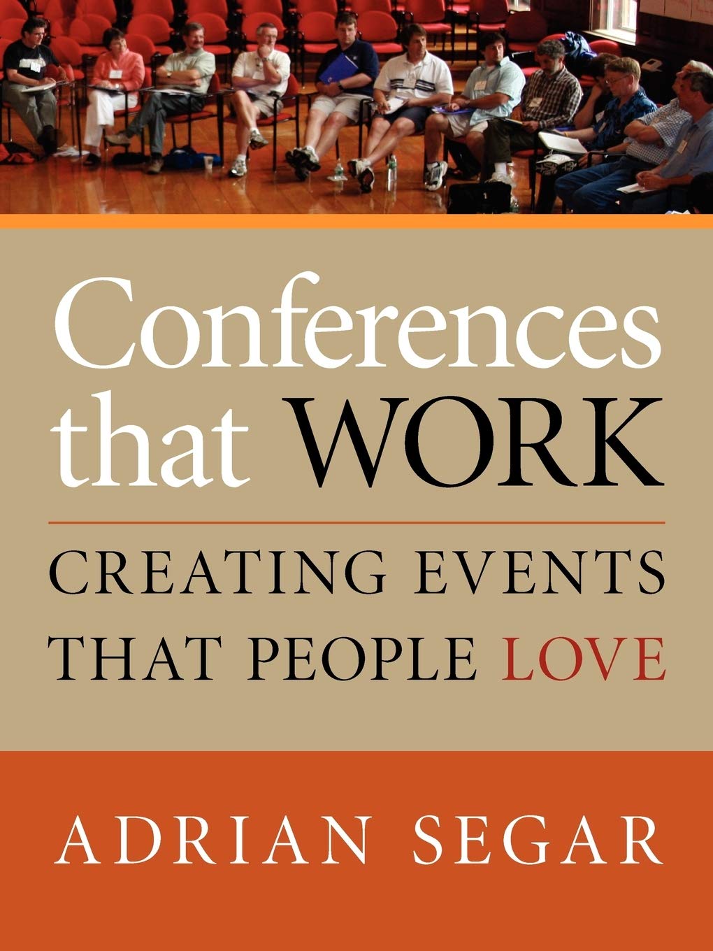 Conferences That Work: Creating Events That People Love,Used