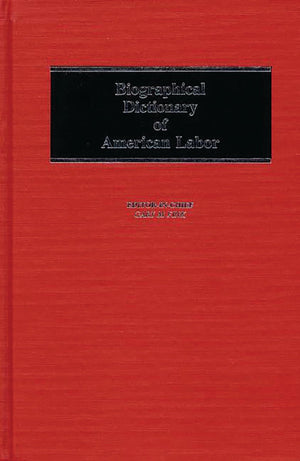 Biographical Dictionary of American Labor,Used