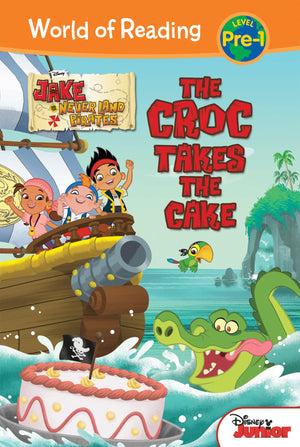 Jake and the Never Land Pirates: Croc Takes the Cake (Jake and the Neverland Pirates: World of Reading, Level Pre1),Used