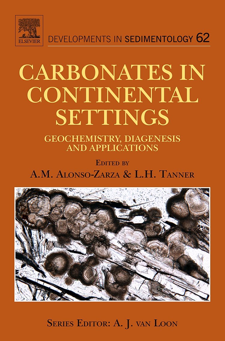 Carbonates in Continental Settings: Geochemistry, Diagenesis and Applications (Volume 62) (Developments in Sedimentology (Volume,Used