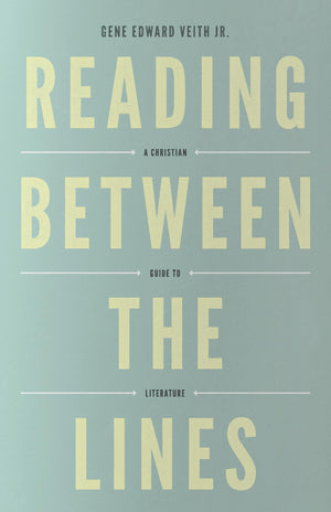Reading Between the Lines: A Christian Guide to Literature (Redesign) (Turning Point Christian Worldview Series),Used
