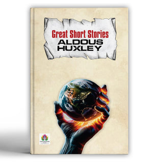 Great Short Stories - Aldous Huxley | Insightful Tales Of Human Nature, Society And Philosophy | Timeless Literary Fiction From The Author Of Brave New World [Premium Paperback]