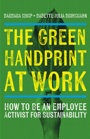 The Green Handprint At Work: How To Be An Employee Activist For Sustainability