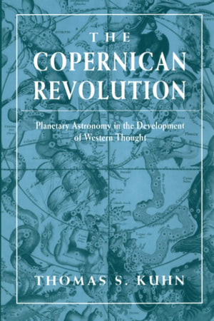 The Copernican Revolution: Planetary Astronomy in the Development of Western Thought,Used
