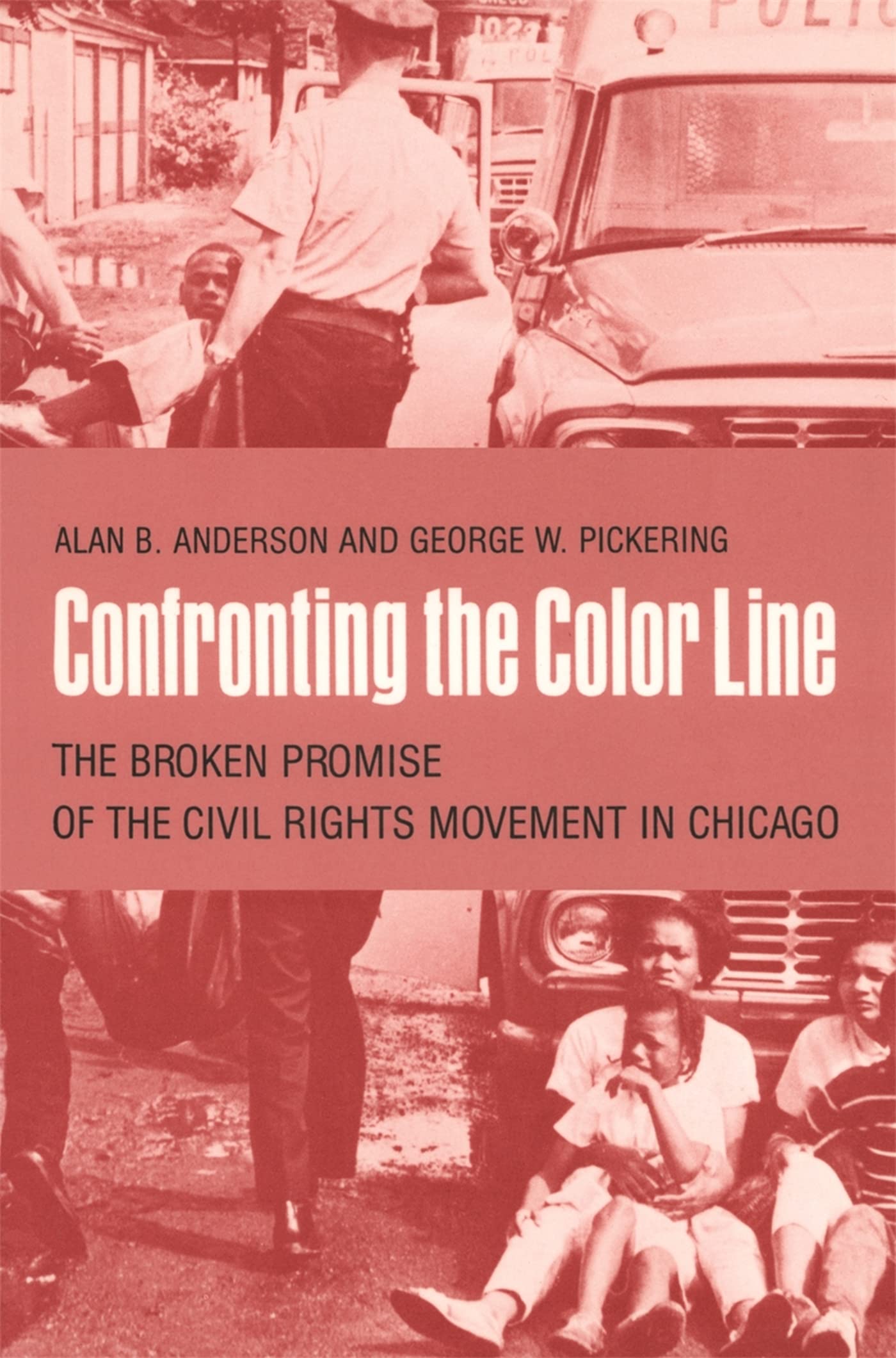 Confronting The Color Line: The Broken Promise Of The Civil Rights Movement In Chicago,Used