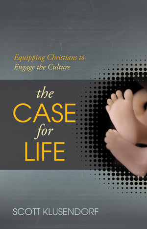 The Case for Life: Equipping Christians to Engage the Culture,New