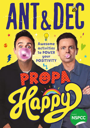 Propa Happy: The New Illustrated Childrens Activity Book To Power Your Positivity From Tvs Ant And Dec  Supporting The Nspcc,Used