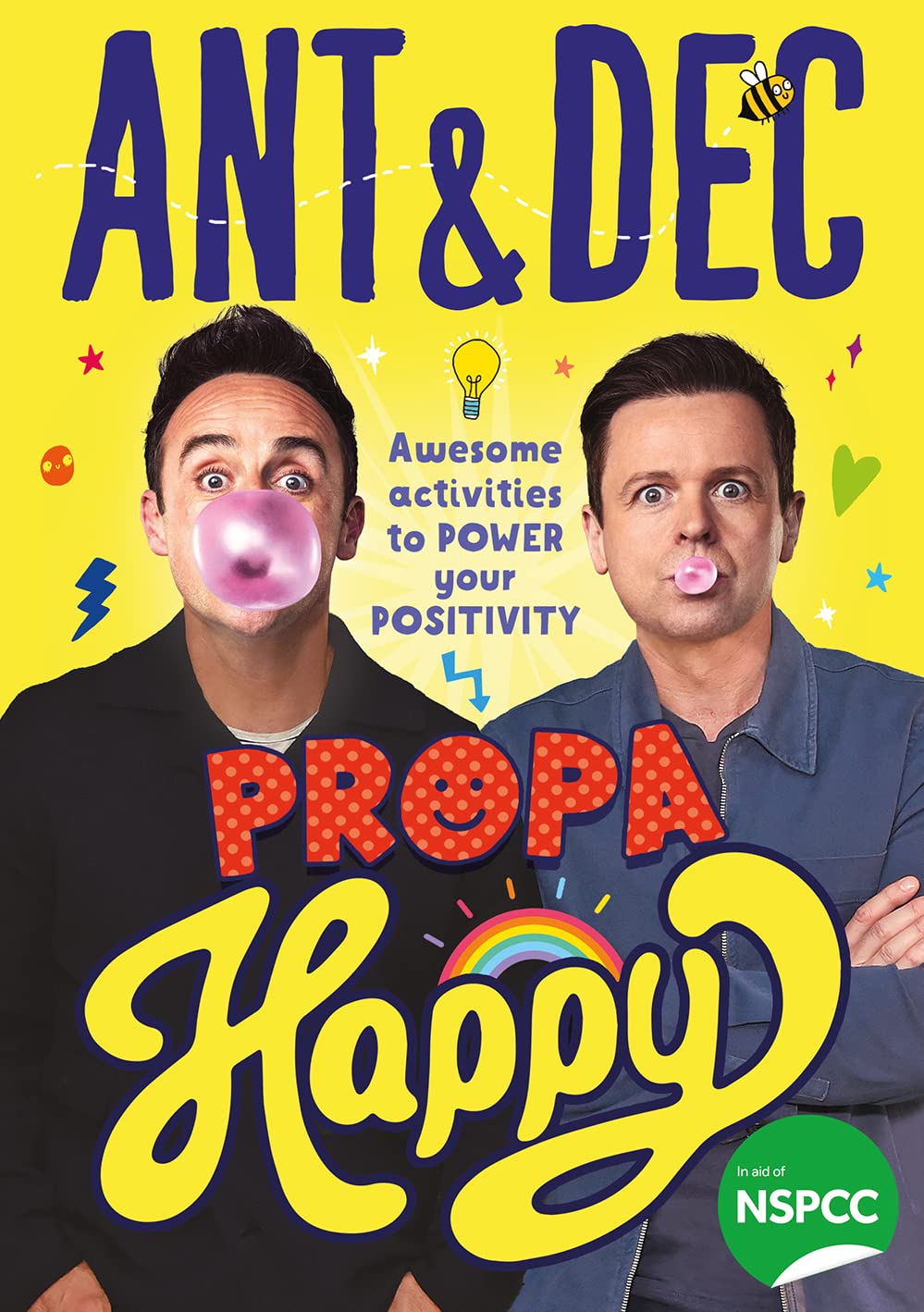 Propa Happy: The New Illustrated Childrens Activity Book To Power Your Positivity From Tvs Ant And Dec  Supporting The Nspcc,Used