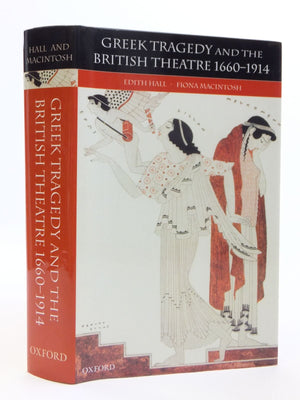Greek Tragedy and the British Theatre 16601914,Used