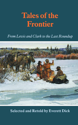 Tales Of The Frontier: From Lewis And Clark To The Last Roundup (Bison Book S),New