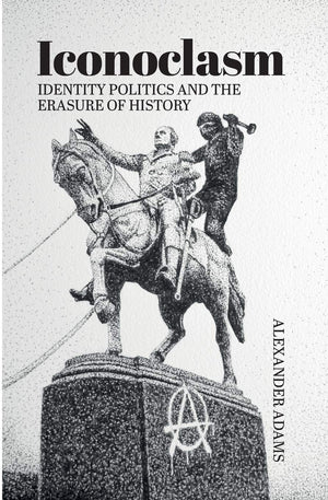 Iconoclasm, Identity Politics and the Erasure of History (Societas),Used