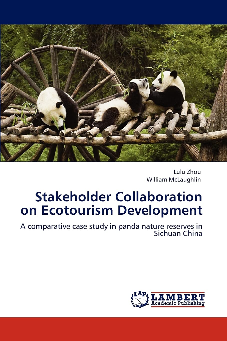 Stakeholder Collaboration on Ecotourism Development: A comparative case study in panda nature reserves in Sichuan China,Used