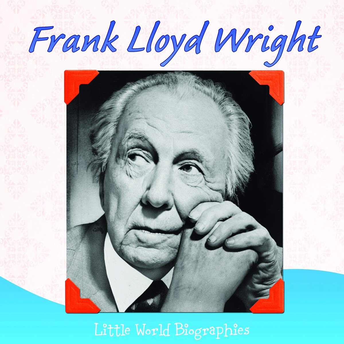 Frank Lloyd Wright (Little World Biographies),New