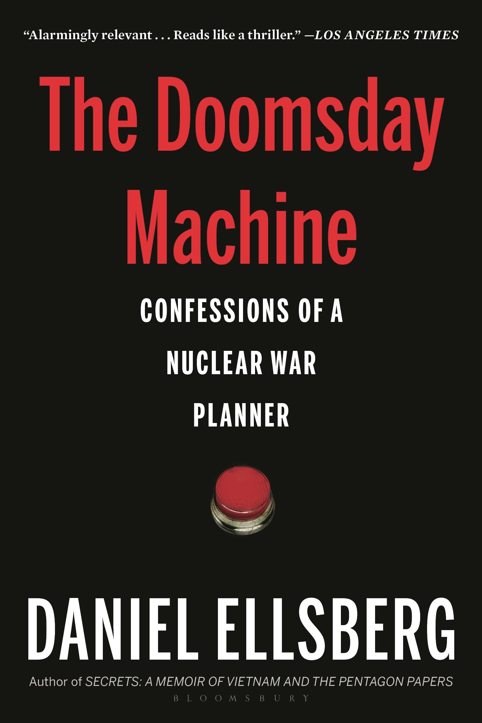 The Doomsday Machine: Confessions Of A Nuclear War Planner