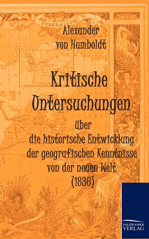 Kritische Untersuchungen ber die historische Entwicklung der geografischen Kenntnisse von der neuen Welt (1836) (German Edition),Used