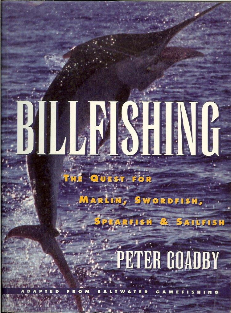 Billfishing: The Quest for Marlin, Swordfish, Spearfish & Sailfish,Used