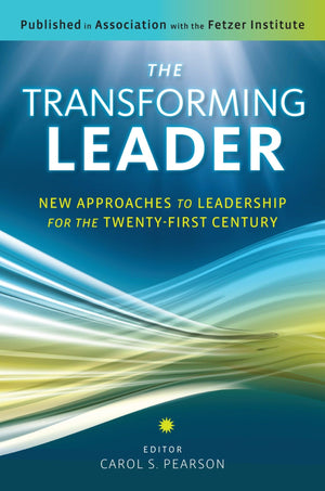 The Transforming Leader: New Approaches to Leadership for the TwentyFirst Century,Used