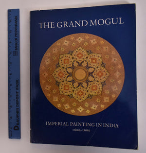 The grand Mogul: Imperial painting in India, 16001660,Used