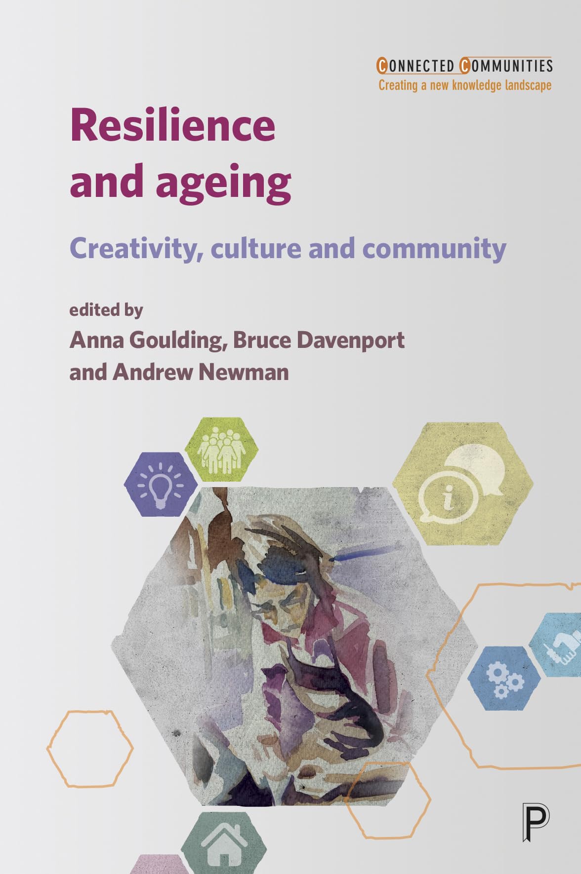 Resilience and Ageing: Creativity, Culture and Community (Connected Communities),Used