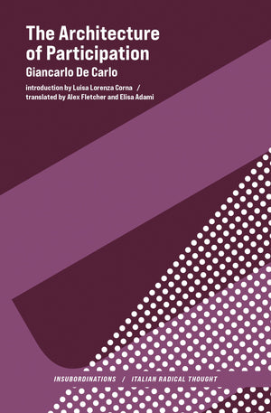 The Architecture Of Participation (Insubordinations: Italian Radical Thought)