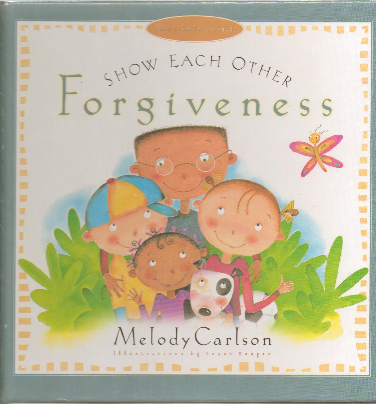 Show Each Other Forgiveness (Just Like Jesus Said Series),Used