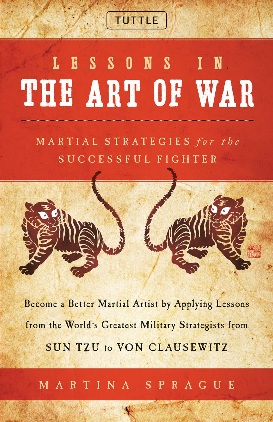 Lessons in the Art of War: Martial Strategies for the Successful Fighter,Used