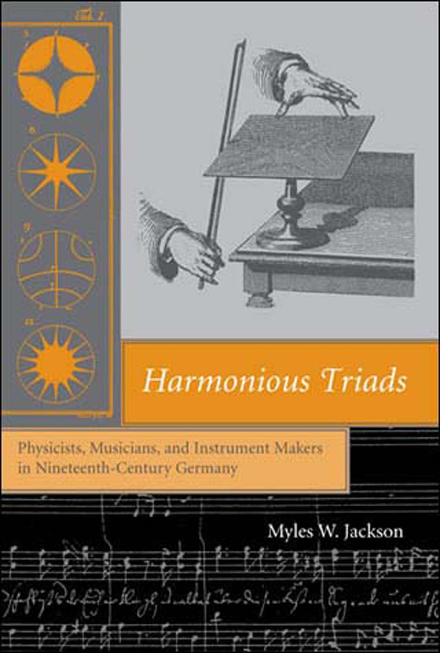 Harmonious Triads: Physicists, Musicians, And Instrument Makers In Nineteenthcentury Germany (Transformations: Studies In The H