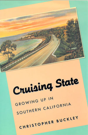 Cruising State: Growing Up In Southern California (Western Literature Series),New