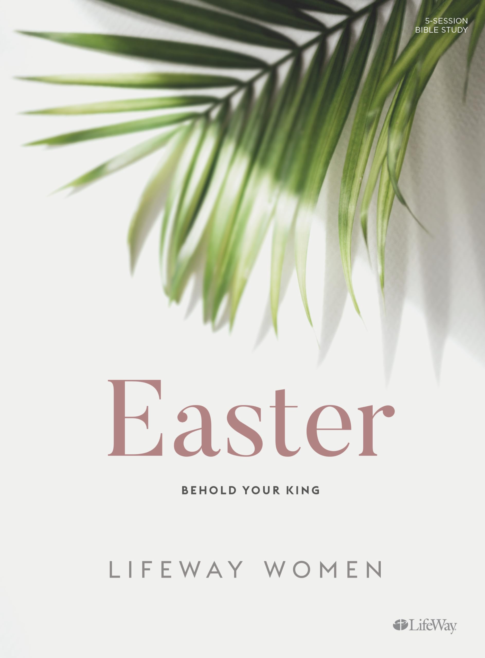 Easter  Bible Study Book: Behold Your King