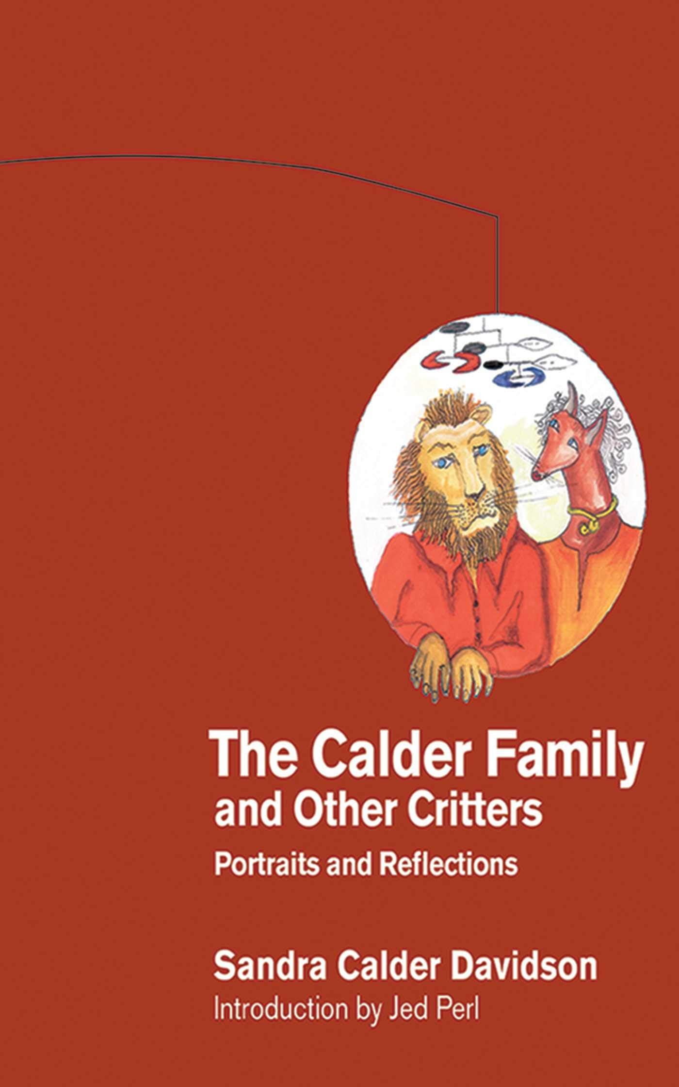 The Calder Family and Other Critters: Portraits and Reflections,Used