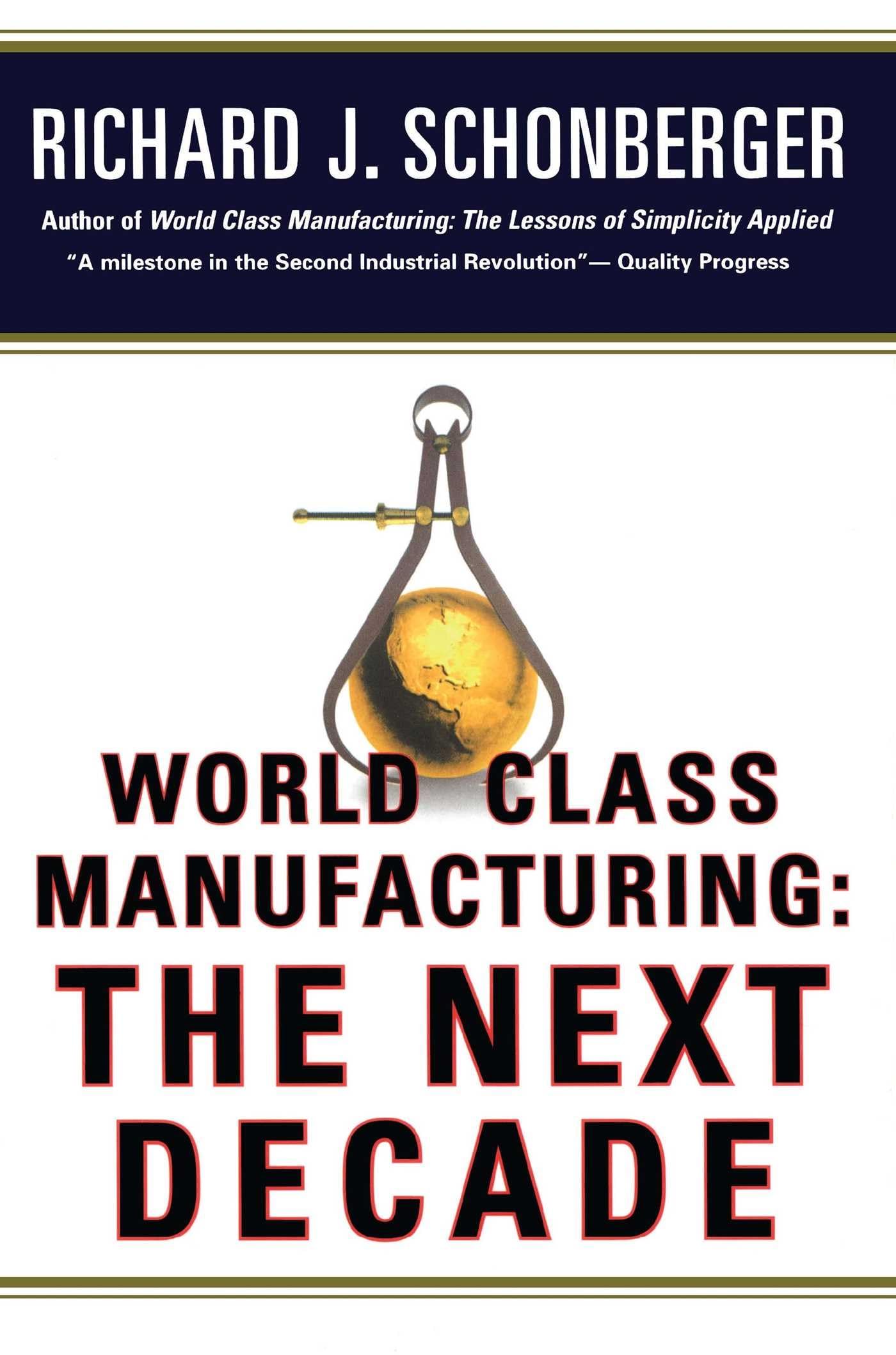 World Class Manufacturing: The Next Decade: Building Power, Strength, and Value,Used