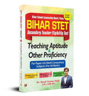 Bihar School Examination Board, Patna Bihar Stet Secondary Teacher Eligibility Test Study Guide Teaching Aptitude & Other Proficiency 2023