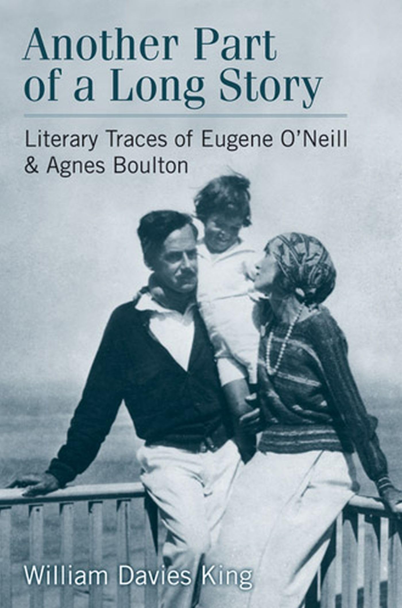 Another Part of a Long Story: Literary Traces of Eugene O'Neill and Agnes Boulton,Used