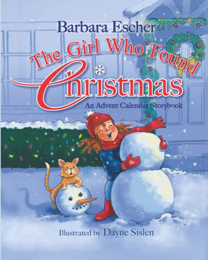 The Girl Who Found Christmas: An Advent Calendar Storybook: An Advent Calendar Storybook,Used