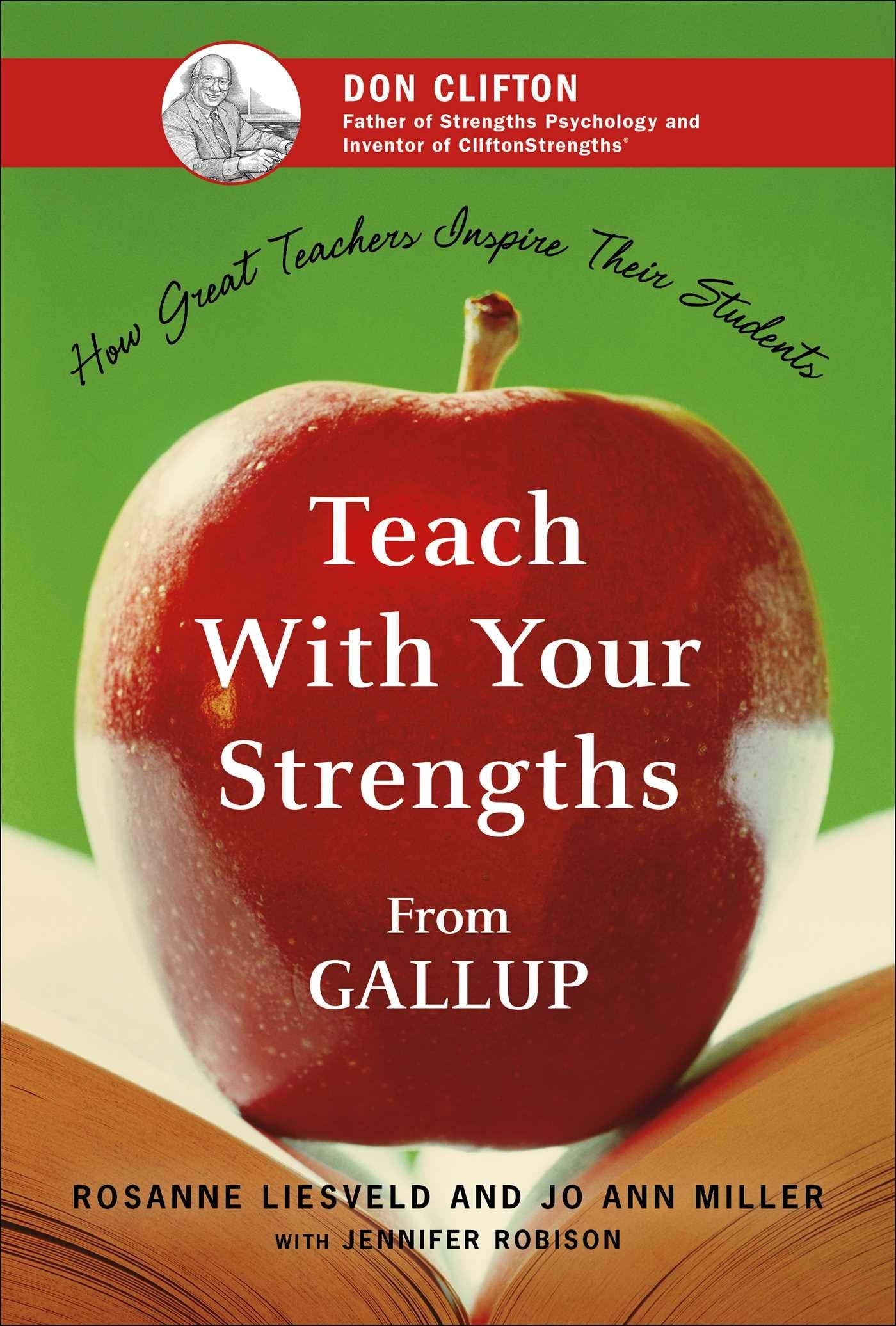 Teach With Your Strengths: How Great Teachers Inspire Their Students,New