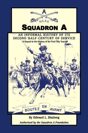 Squadron A: An Informal History of its Second HalfCentury of Service: A Sequel to the History of Its First Fifty Years,Used