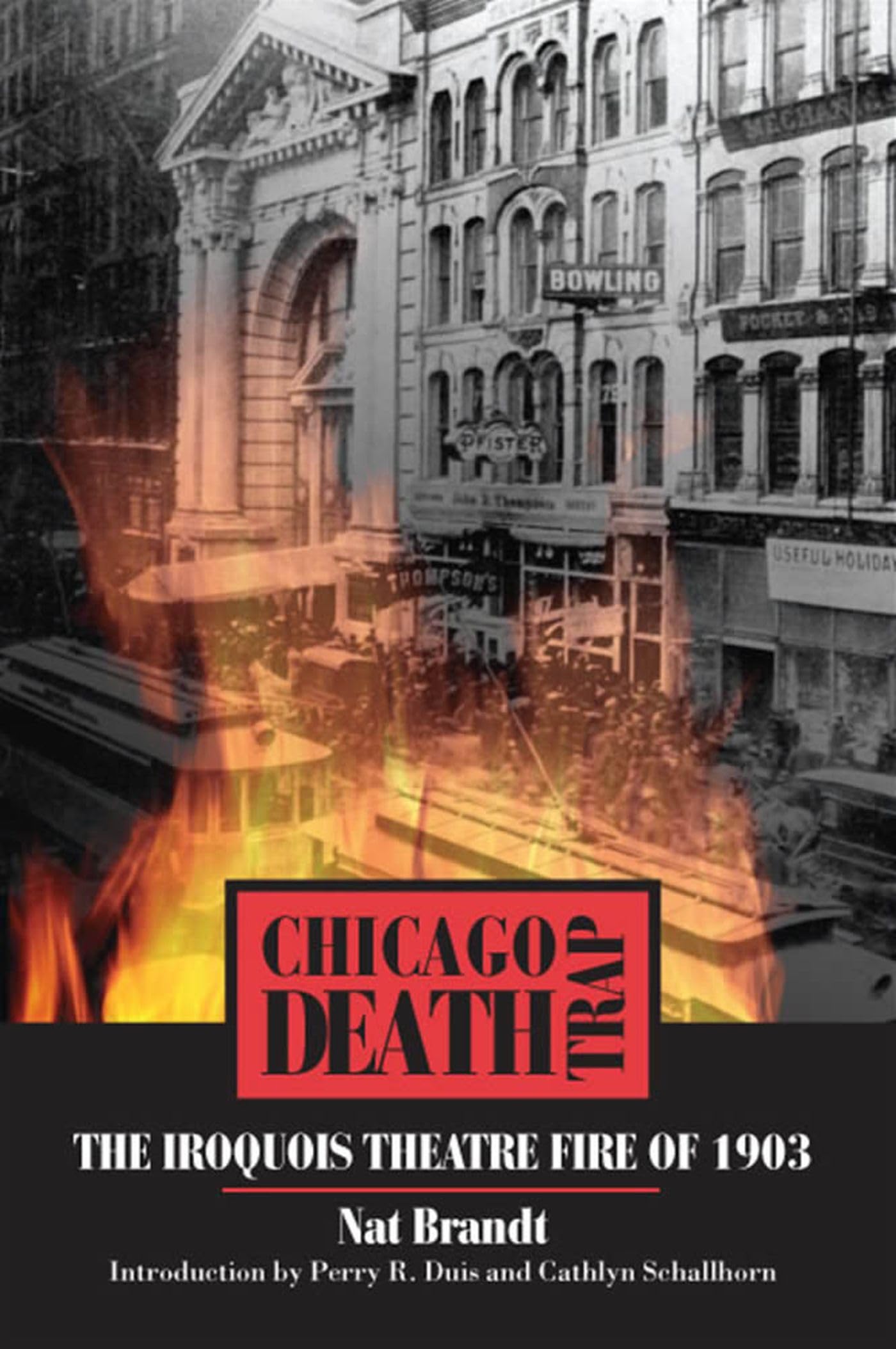 Chicago Death Trap: The Iroquois Theatre Fire Of 1903,New