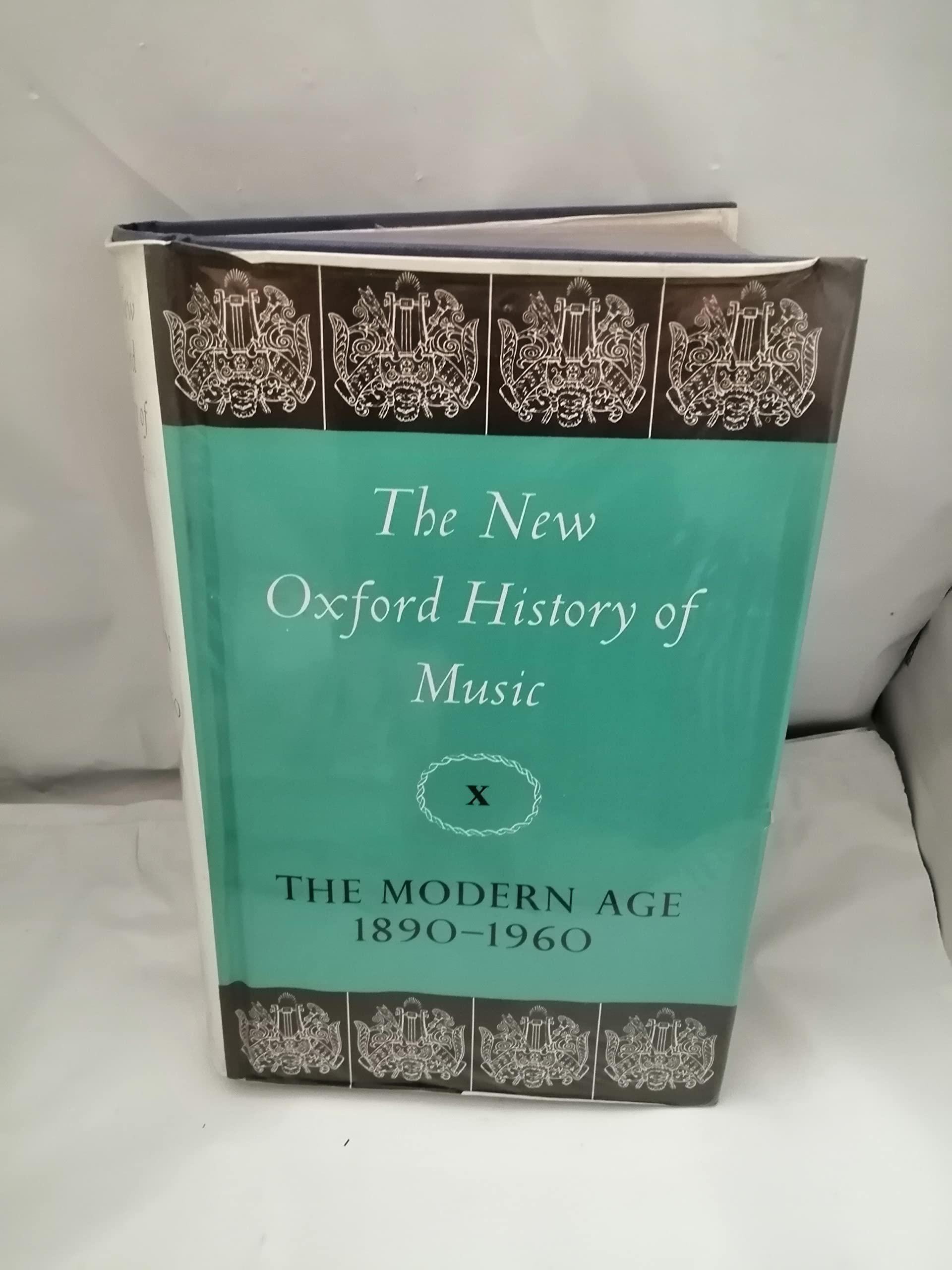 The New Oxford History of Music: The Modern Age 18901960: Volume X