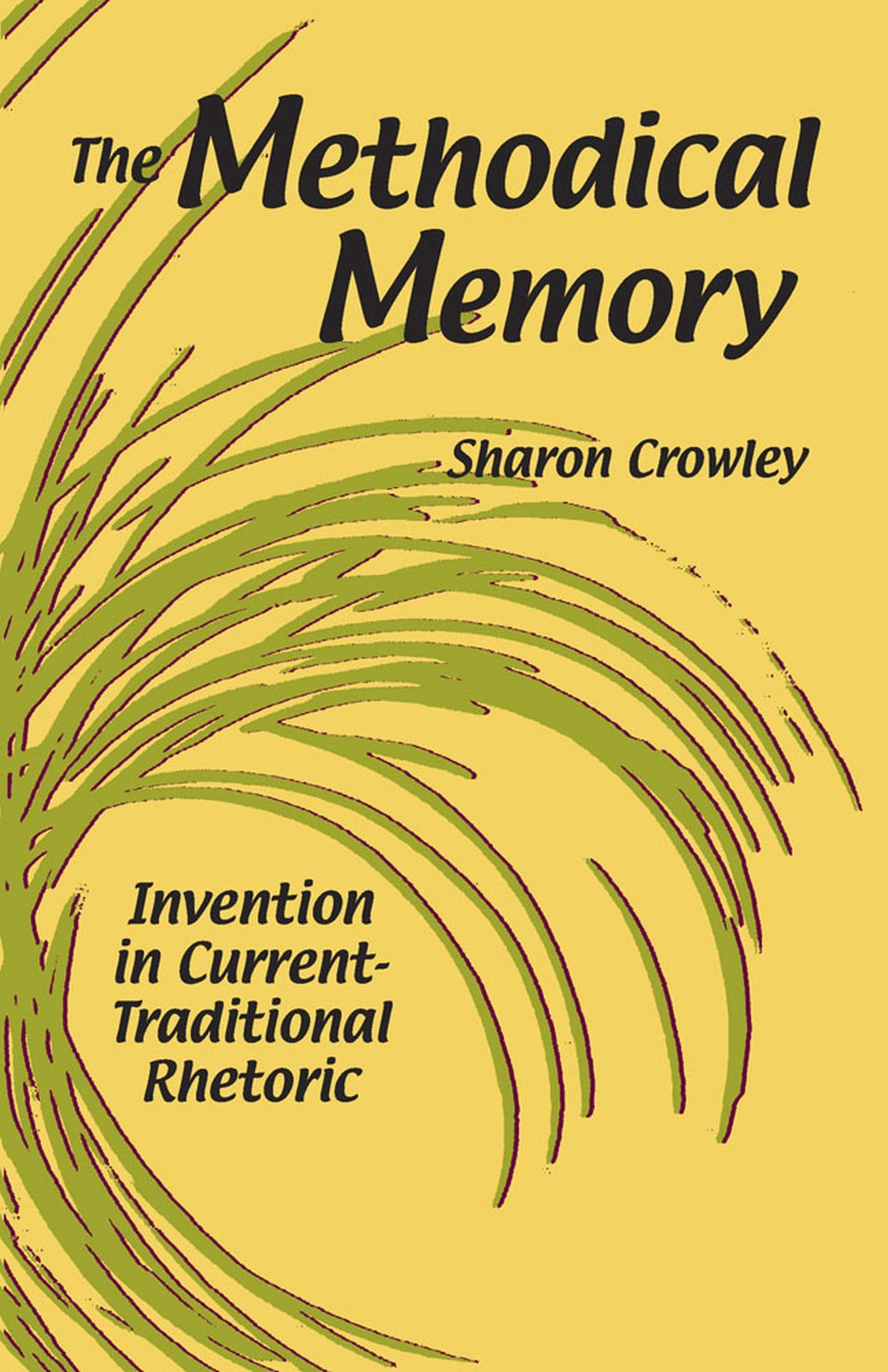 The Methodical Memory: Invention In Currenttraditional Rhetoric,Used