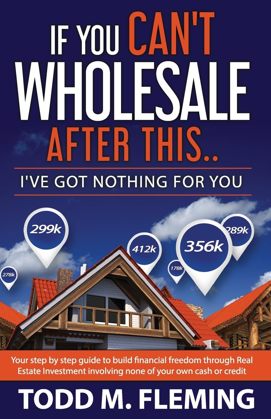 If You Can'T Wholesale After This: I'Ve Got Nothing For You...