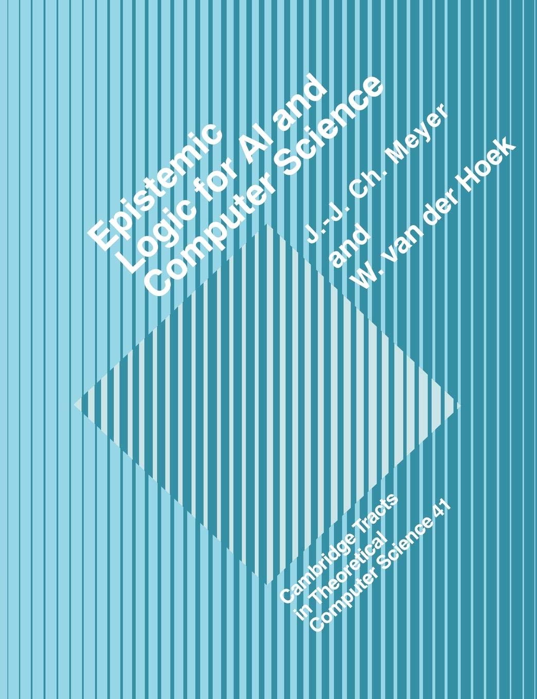 Epistemic Logic for Artifcl Intell (Cambridge Tracts in Theoretical Computer Science, Series Number 41),Used