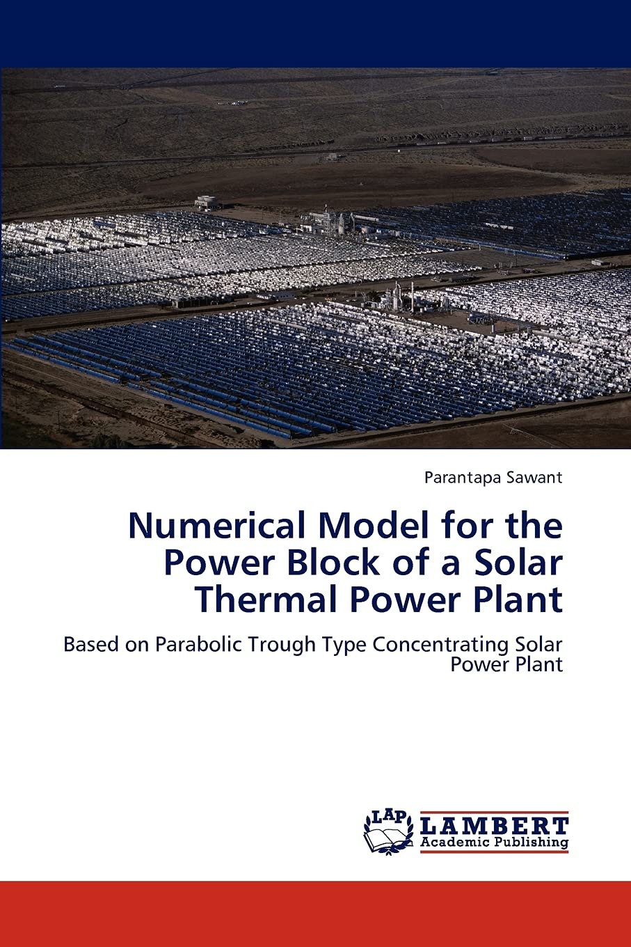 Numerical Model for the Power Block of a Solar Thermal Power Plant: Based on Parabolic Trough Type Concentrating Solar Power Pla,Used