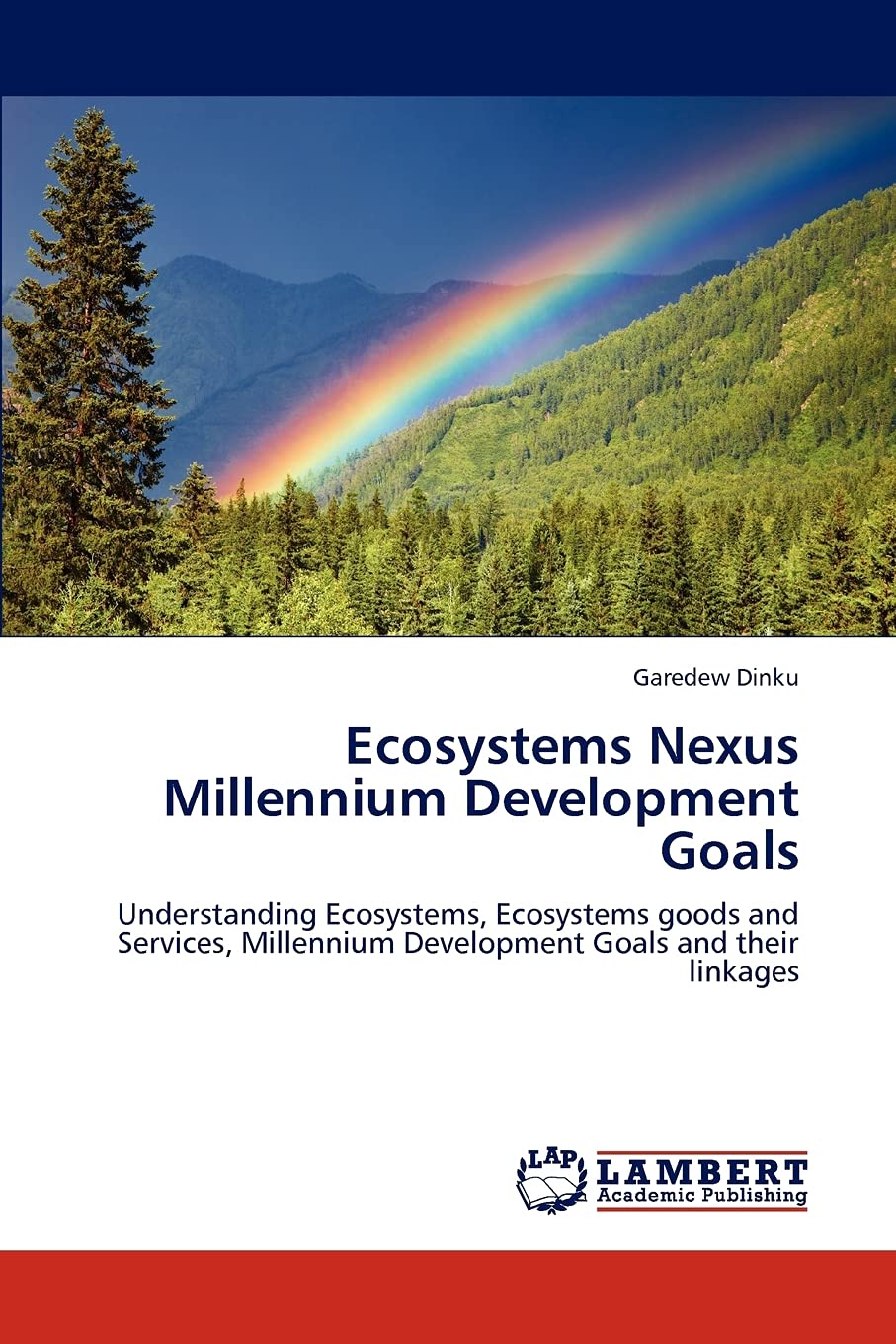 Ecosystems Nexus Millennium Development Goals: Understanding Ecosystems, Ecosystems goods and Services, Millennium Development G,Used
