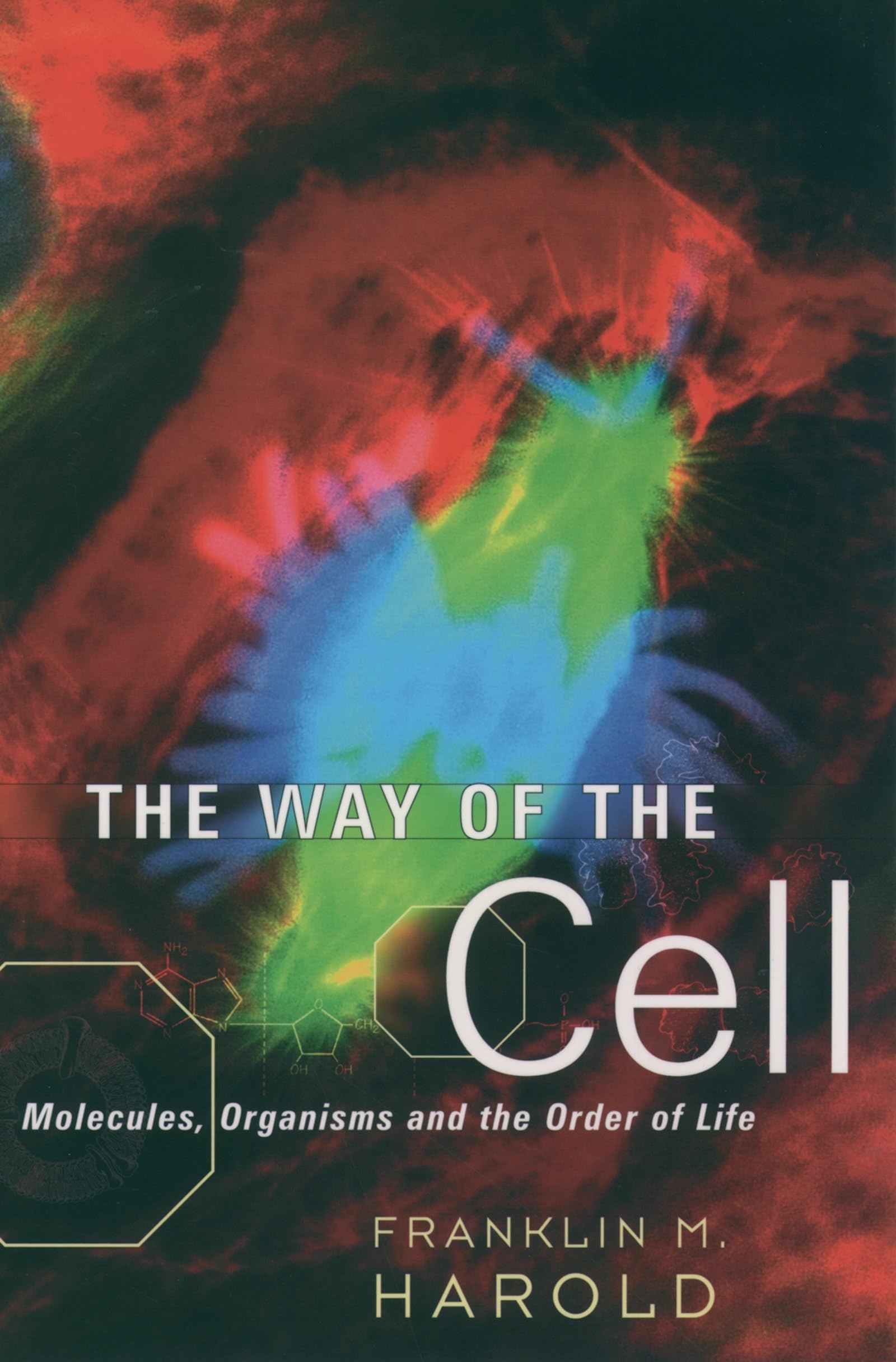 The Way Of The Cell: Molecules, Organisms, And The Order Of Life,New