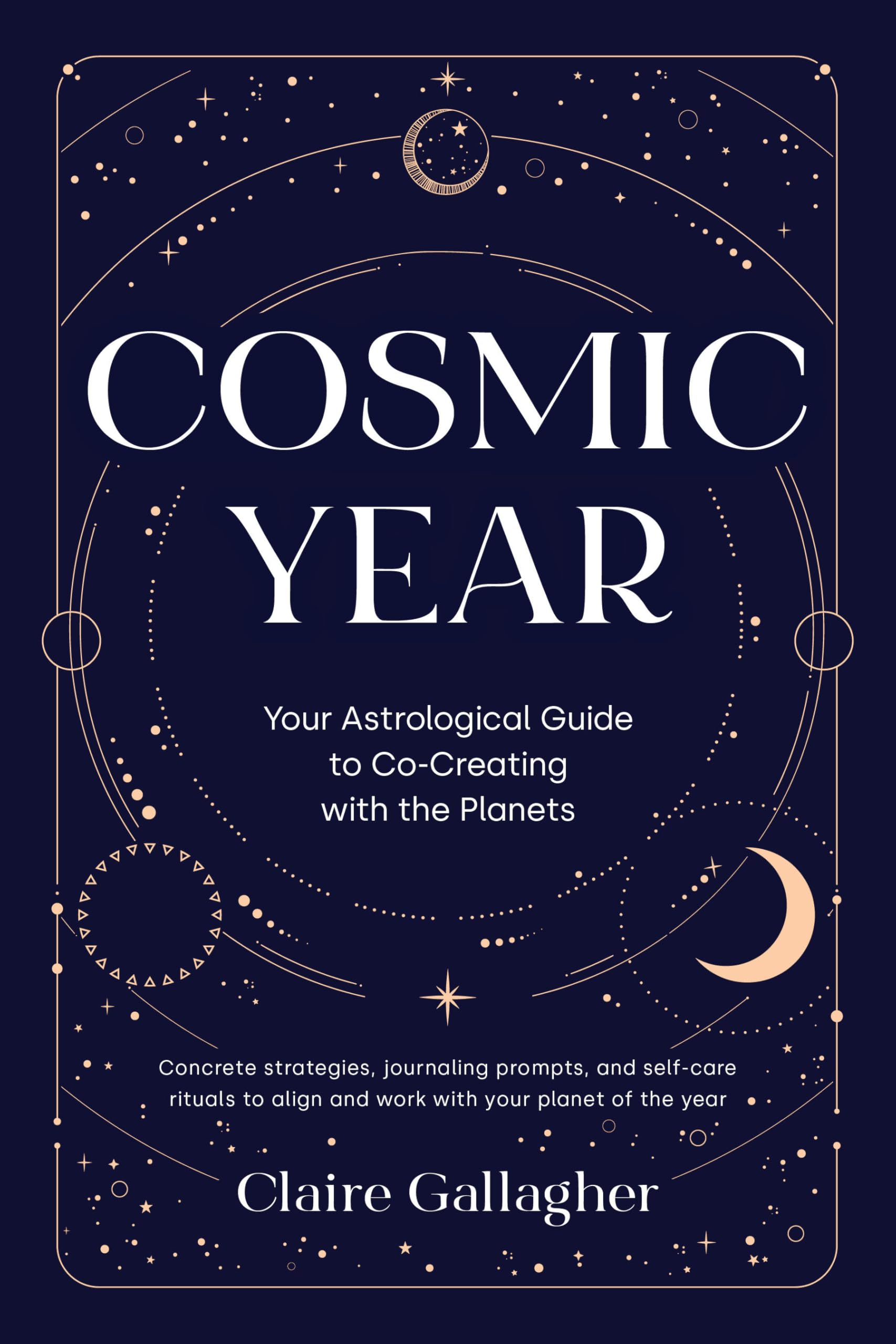 Cosmic Year: Your Astrological Guide To CoCreating With The Planets