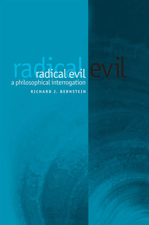 Radical Evil: A Philosophical Interrogation,Used